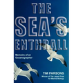 The Sea's Enthrall: Memoirs of an Oceanographer
