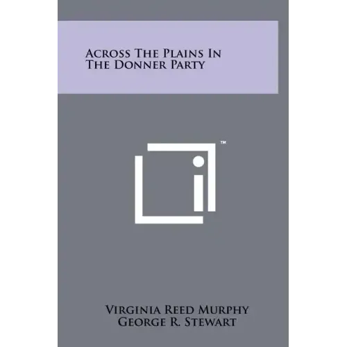 Across The Plains In The Donner Party