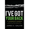 I've Got Your Back: Biblical Principles for Leading and Following Well