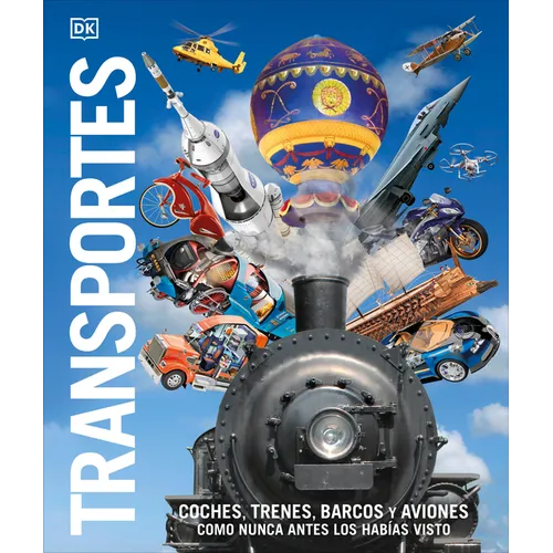 Transportes (Knowledge Encyclopedia Transport): Coches, Trenes, Barcos Y Aviones Como Nunca Antes Los Habías Visto