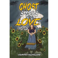 Ghost Stories & Love Notes