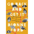 Go Back and Get It: A Memoir of Race, Inheritance, and Intergenerational Healing