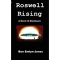 Roswell Rising: a Novel of Disclosure