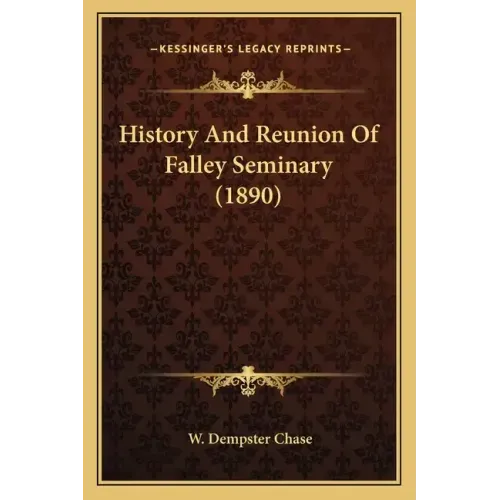 History And Reunion Of Falley Seminary (1890)