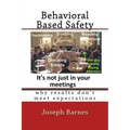Behavioral Based Safety: Why Results Don't Meet Expectations