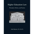 Higher Education Law: Principles, Policies, and Practice