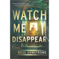 Watch Me Disappear