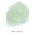 You Be You