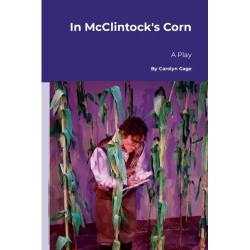 In McClintock's Corn: A Play