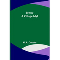 Jenny: A Village Idyl