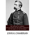 The Passing of the Armies: An Account of the Final Campaign of the Army of the Potomac