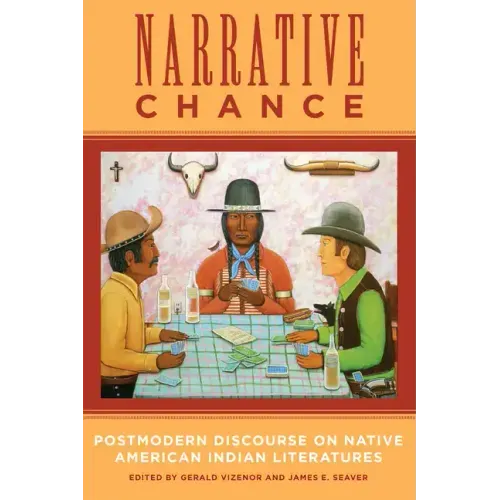 Narrative Chance: Postmodern Discourse on Native American Indian Literatures Volume 8