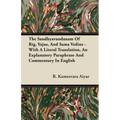The Sandhyavandanam Of Rig, Yajus, And Sama Vedins - With A Literal Translation, An Explanatory Paraphrase And Commentary In English