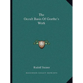 The Occult Basis Of Goethe's Work