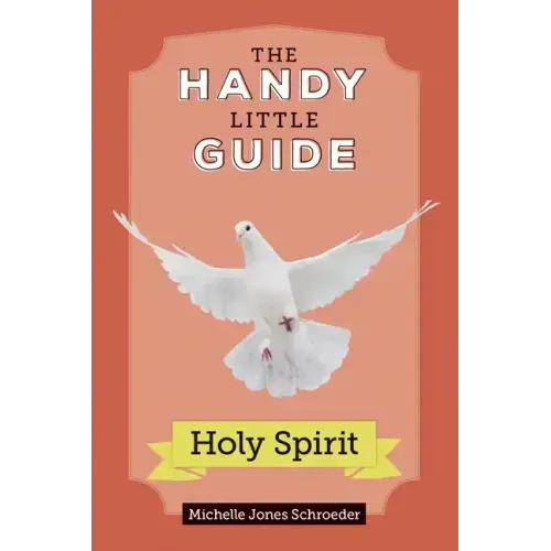 The Handy Little Guide to the Holy Spirit