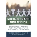 Socialbots and Their Friends: Digital Media and the Automation of Sociality