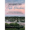Journey to Safe Harbor: Memoir of Three Generations Self Love, Forgiveness, Reconnection