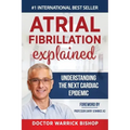 Atrial Fibrillation Explained: Understanding The Next Cardiac Epidemic