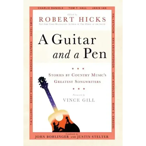 A Guitar and a Pen: Stories by Country Music's Greatest Songwriters