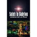 Saints in Babylon: Mormons and Las Vegas