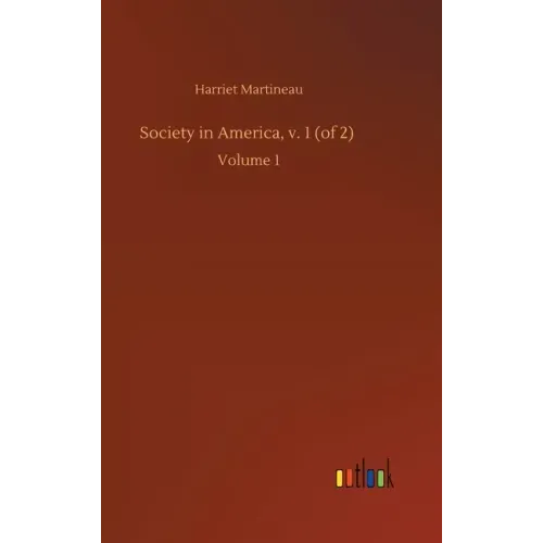 Society in America, v. 1 (of 2): Volume 1