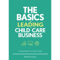 The Basics of Leading a Child-Care Business