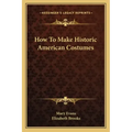 How to Make Historic American Costumes