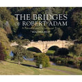 The Bridges of Robert Adam: A Fanciful and Picturesque Tour