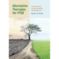 Alternative Therapies for Ptsd: The Science of Mind-Body Treatments