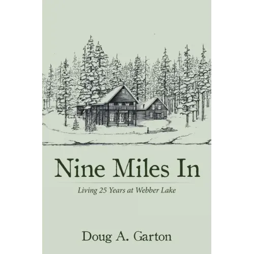 Nine Miles In: Living 25 Years at Webber Lake