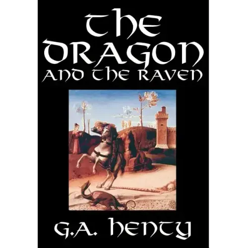 The Dragon and the Raven by G. A. Henty, Fiction, Historical