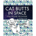 Cat Butts In Space (The Feline Frontier!): A Coloring Book