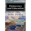 Democracy and Education: An Introduction to the Philosophy of Education