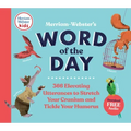 Merriam-Webster's Word of the Day: 366 Elevating Utterances to Stretch Your Cranium and Tickle Your Humerus