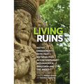 Living Ruins: Native Engagements with Past Materialities in Contemporary Mesoamerica, Amazonia, and the Andes