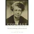 Courage in a Dangerous World: The Political Writings of Eleanor Roosevelt