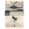 40 Years to Clarity: A Vietnam Veteran's Epiphany