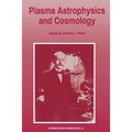 Plasma Astrophysics and Cosmology: The Second IEEE International Workshop, Princeton, New Jersey, May 10-12, 1993