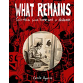 What Remains: Personal and Political Histories of Colombia