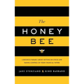 The Honey Bee: A Business Parable About Getting Un-stuck and Taking Control of Your Financial Future