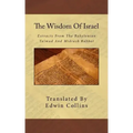 The Wisdom Of Israel: Extracts From The Babylonian Talmud And Midrash Rabbot