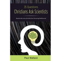 35 Questions Christians Ask Scientists