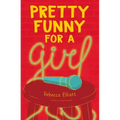 Pretty Funny for a Girl