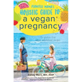 Plantfed Mama's Holistic Guide to a Vegan Pregnancy