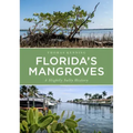 Florida's Mangroves: A Slightly Salty History