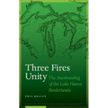 Three Fires Unity: The Anishnaabeg of the Lake Huron Borderlands