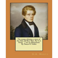 The young colonists; a story of the Zulu and Boer Wars. By: G.A. Henty. / wit six illustrations By: Simon H. Vedder