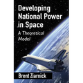 Developing National Power in Space: A Theoretical Model