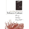 Tobacco Culture: Farming Kentucky's Burley Belt