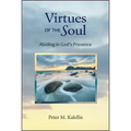 Virtues of the Soul: Abiding in God's Presence